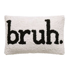 "Bruh." Novelty Wool Hooked Throw Pillow, 8x12 inch, front view