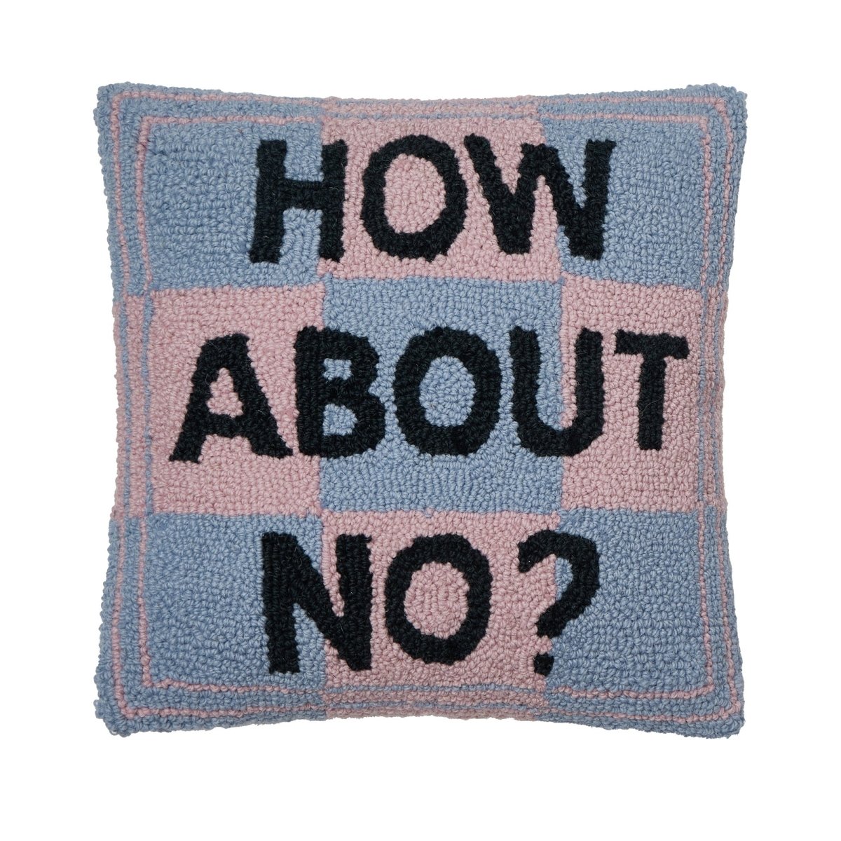 How About No Hooked Wool Throw Pillow, 14x14 inch, front view