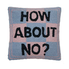 How About No Hooked Wool Throw Pillow, 14x14 inch, front view