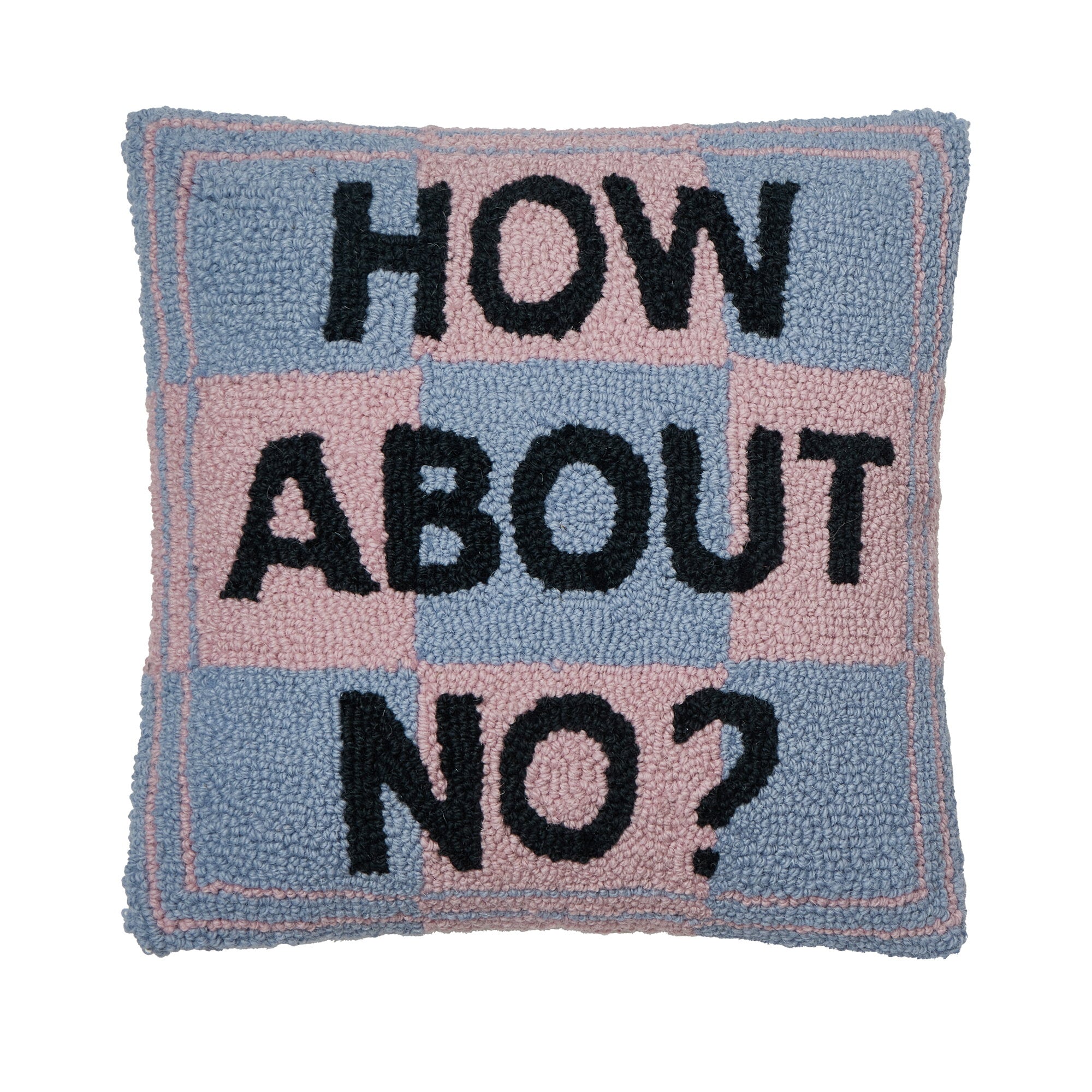 How About No Hooked Wool Throw Pillow, 14x14 inch, front view