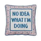 No Idea What I'm Doing Embroidered Needlepoint Throw Pillow, 12x12 inch, front view